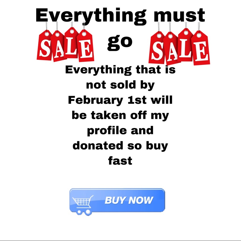 Everything must go buy one get one half off